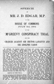 Cover of: Speech of Mr. J.D. Edgar, M.P. in the House of Commons, July 3rd, 1894: on the McGreevy conspiracy trial and the charges against Sir Hector Langevin and Sir Adolphe Caron.