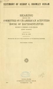Cover of: Testimony of Bishop G. Bromley Oxnam. by United States. Congress. House. Committee on Un-American Activities.