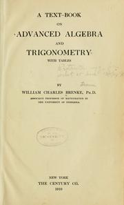 Cover of: A text-book on advanced algebra and trigonometry, with tables by William Charles Brenke