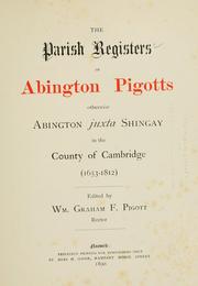 Cover of: (The ) parish registers of Abington Pigotts, otherwise Abington juxta Shingay, in the county of Cambridge (1653-1812) by Abington Pigotts, Eng. (Parish)