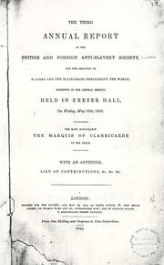 The third annual report of the British and Foreign Anti-slavery Society by British and Foreign Anti-slavery Society (London, England)