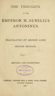 Cover of: The Thoughts of the Emperor Marcus Aurelius Antoninus.: Translated by George Long.
