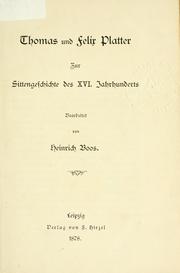 Cover of: Thomas und Felix Platter: zur Sittengeschichte des XVI. Jahrhunderts