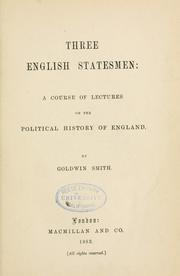 Cover of: Three English statesmen by Goldwin Smith, Goldwin Smith