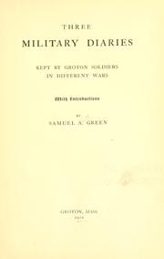 Cover of: Three military diaries kept by Groton soldiers in different wars by 