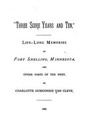 Cover of: "Three score years and ten,": life-long memories of Fort Snelling, Minnesota, and other parts of the West