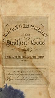 Cover of: Tooke's Pantheon of the heathen gods, and illustrious heroes.: Revised for a classical course of education, and adapted for the use of students of every age and of either sex.