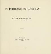 Cover of: To Portland on Casco Bay by Clara Adelia Goold