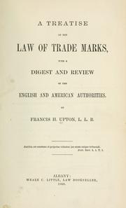 Cover of: A treatise on the law of trade marks, with a digest and review of the English and American authorities. by Francis H. Upton