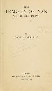 Cover of: The tragedy of Nan, and other plays by John Masefield