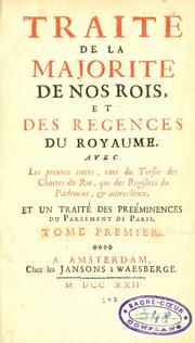 Cover of: Traité de la majorité de nos rois et des regences du royaume. by Dupuy, Pierre
