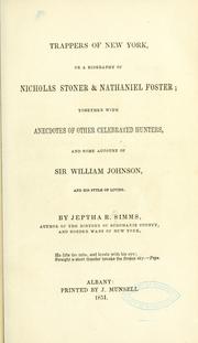Cover of: Trappers of New York, or, A biography of Nicholas Stoner & Nathaniel Foster: together with anecdotes of other celebrated hunters, and some account of Sir William Johnson, and his style of living.