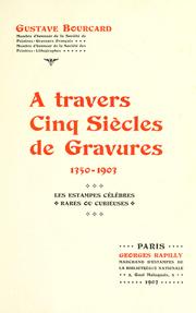 A travers cinq siècles de gravures, 1350-1903 by Gustave Bourcard