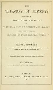 Cover of: The treasury of history: comprising a general introductory outline of universal history, ancient and modern and a series of separate histories of every principal nation. by Maunder, Samuel