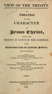 Cover of: A treatise on the character of Jesus Christ: and on the Trinity in unity of the Godhead; with quotations from the primitive fathers.