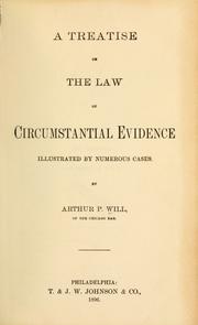 Cover of: A treatise on the law of circumstantial evidence: illustrated by numerous cases.