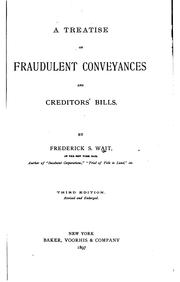Cover of: A treatise on fraudulent conveyances and creditors' bills by Frederick S. Wait