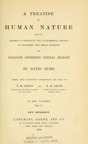 Cover of: A treatise on human nature: being an attempt to introduce the experimental method of reasoning into moral subjects; and dialogues concerning natural religion