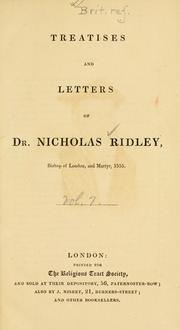 Cover of: Treatises and letters of Dr. Nicholas Ridley ... by Nicholas Ridley