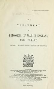 Cover of: The treatment of prisoners of war in England and Germany during the first eight months of the war