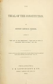 Cover of: The trial of the Constitution by Sidney George Fisher