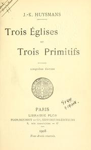 Cover of: Trois églises et Trois primitifs by Joris-Karl Huysmans