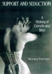 Cover of: Support and seduction: the history of corsets and bras