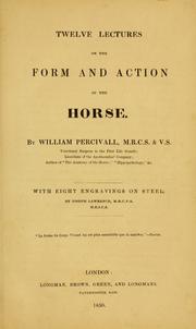 Cover of: Twelve lectures on the form and action of the horse by William Percivall