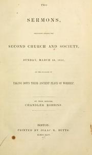 Cover of: Two sermons delivered before the Second Church and Society: Sunday, March 10, 1844, on the occasion of taking down their ancient place of worship