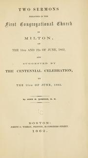 Cover of: Two sermons preached in the First Congregational church in Milton, on the 15th and 22d of June, 1862