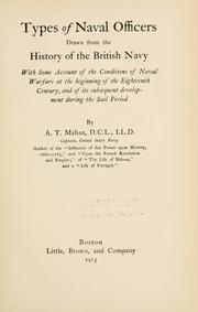 Cover of: Types of naval officers drawn from the history of the British Navy by Alfred Thayer Mahan