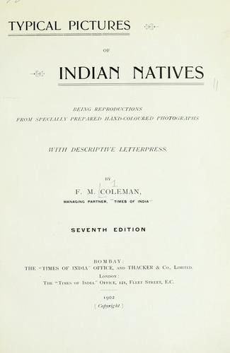 Typical pictures of Indian natives by F. M. Coleman