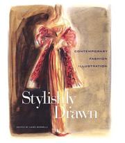 Cover of: Stylishly Drawn: Contemporary Fashion Illustration