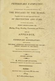 Veterinary pathology ; or, A treatise on the cause and progress of the diseases of the horse by William Ryding