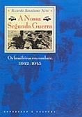 Cover of: A nossa Segunda Guerra: os brasileiros em combate, 1942-1945