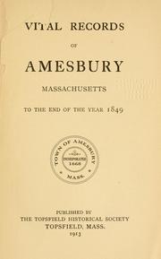 Cover of: Vital records of Amesbury, Massachusetts, to the end of the year 1849. by Amesbury (Mass.)