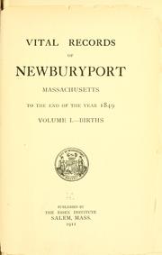 Cover of: Vital records of Newburyport, Massachusetts, to the end of the year 1849 ...