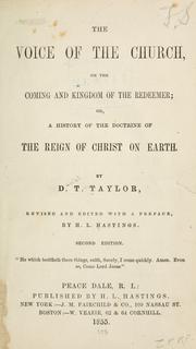 The voice of the church on the coming and kingdom of the Redeemer, or, a history of the doctrine of the reign of Christ on earth by Daniel T. Taylor