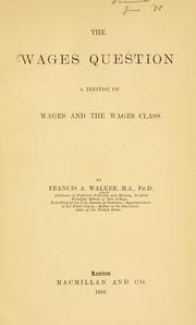 Cover of: The wages question by Francis Amasa Walker