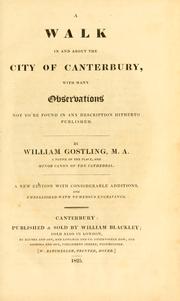 Cover of: A walk in and about the city of Canterbury: with many observations not to be found in any description hitherto published.