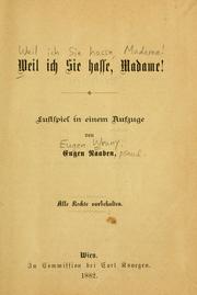 Cover of: Weil ich Sie hasse, Madame!: Lustspiel in einem Aufzuge