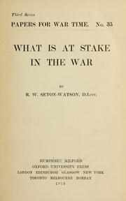 Cover of: What is at stake in the war by R. W. Seton-Watson