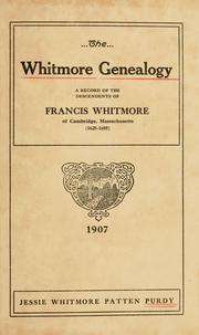 Cover of: Whitmore genealogy: a record of the descendents of Francis Whitmore of Cambridge, Massachusetts (1625-1685)