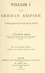 Cover of: William I. and the German empire.: A biographical and historical sketch.