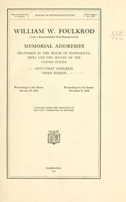 Cover of: William W. Foulkrod (late a representative from Pennylvania) Memorial addresses. | United States. 61st Congress, 3d session