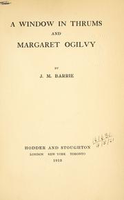 Cover of: A window in Thrums, and Margaret Ogilvy