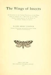 Cover of: wings of insects: an exposition of the uniform terminology of the wing-veins of insects and adiscussion of the more general characteristics of the wings of the several orders of insects