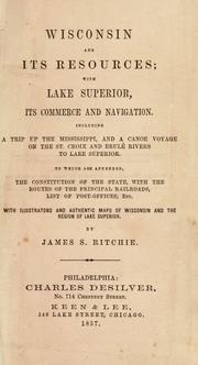 Cover of: Wisconsin and its resources by James S. Ritchie, James S. Ritchie