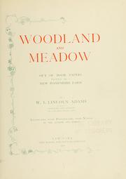 Cover of: Woodland and meadow: out of door papers written on a New Hampshire farm
