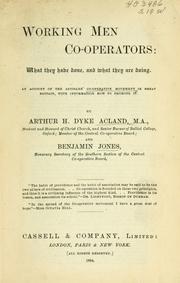 Cover of: Working men co-operators: what they have done, and what they are doing. An account of the artisan's co-operative movement in Great Britain, with information how to promote it.